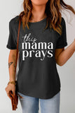 THIS MAMA PRAYS Graphic Tee - OmniGlitz 